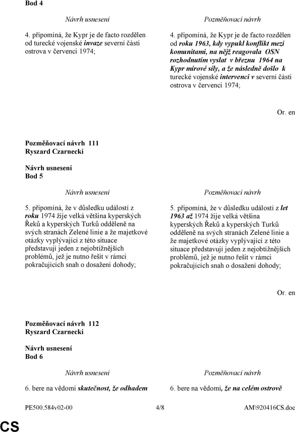 vojenské intervenci v severní části ostrova v červenci 1974; 111 Bod 5 5.