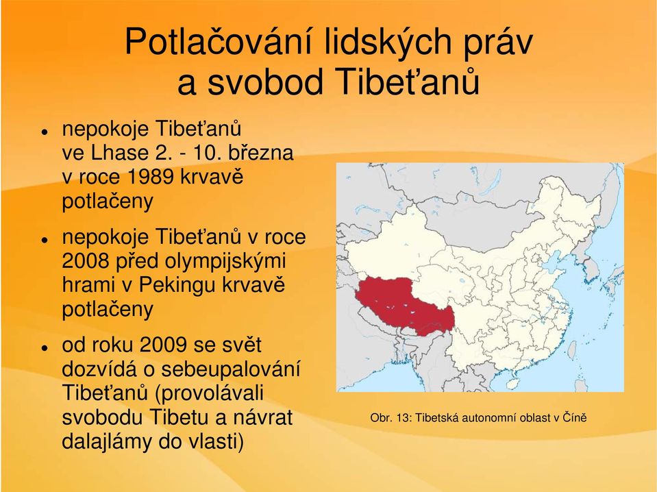 hrami v Pekingu krvavě potlačeny od roku 2009 se svět dozvídá o sebeupalování Tibeťanů