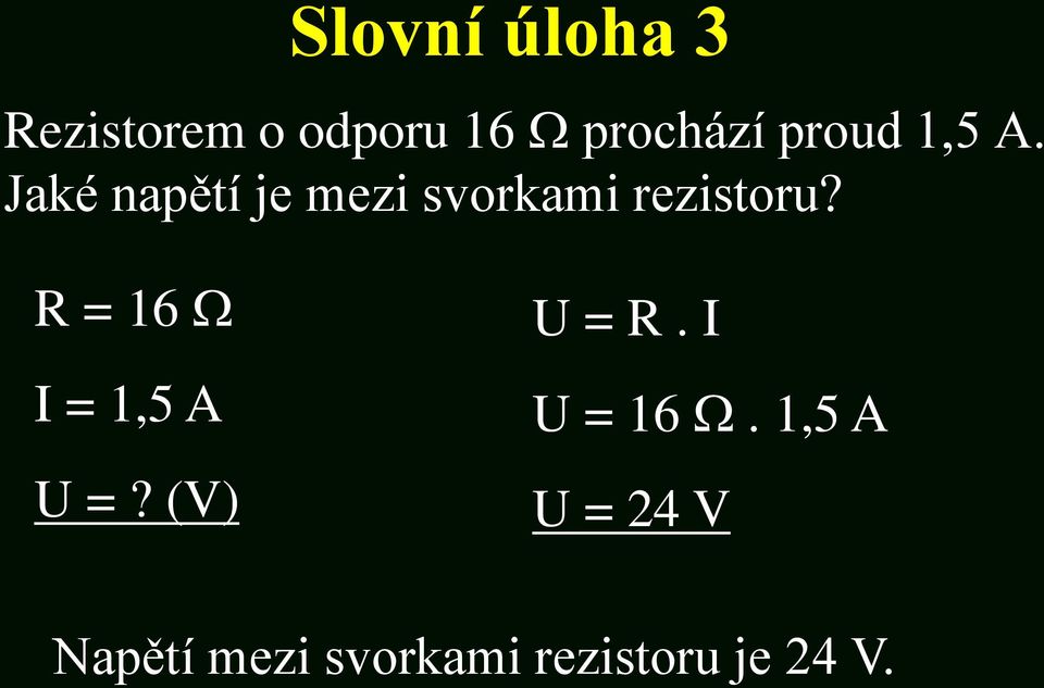 Jaké napětí je mezi svorkami rezistoru?