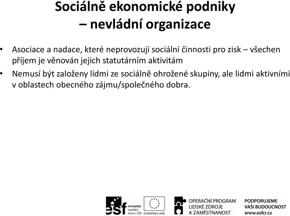 jejich statutárním aktivitám Nemusí být založeny lidmi ze sociálně