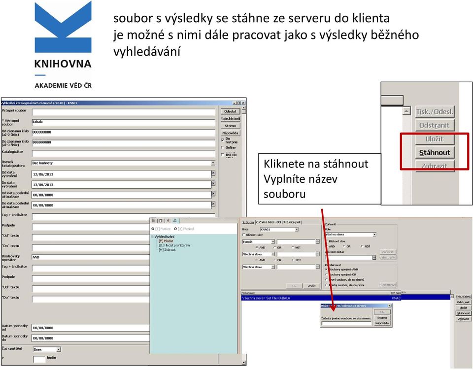 pracovat jako s výsledky běžného