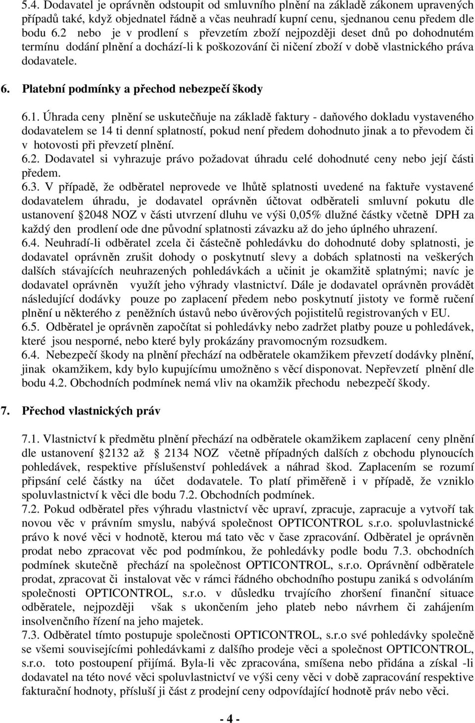 Platební podmínky a přechod nebezpečí škody 6.1.