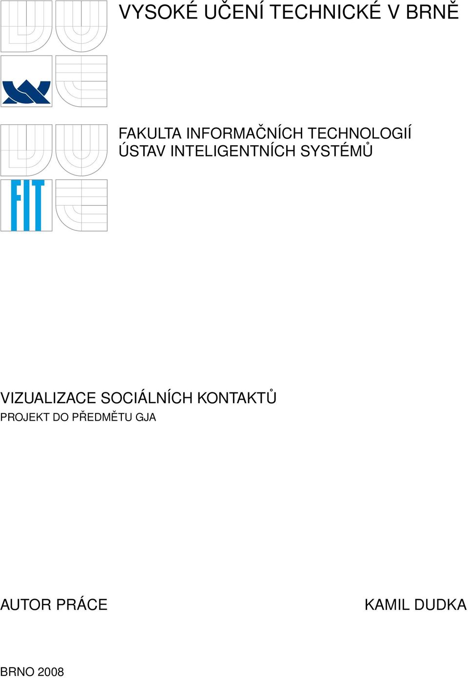 SYSTÉMŮ VIZUALIZACE SOCIÁLNÍCH KONTAKTŮ