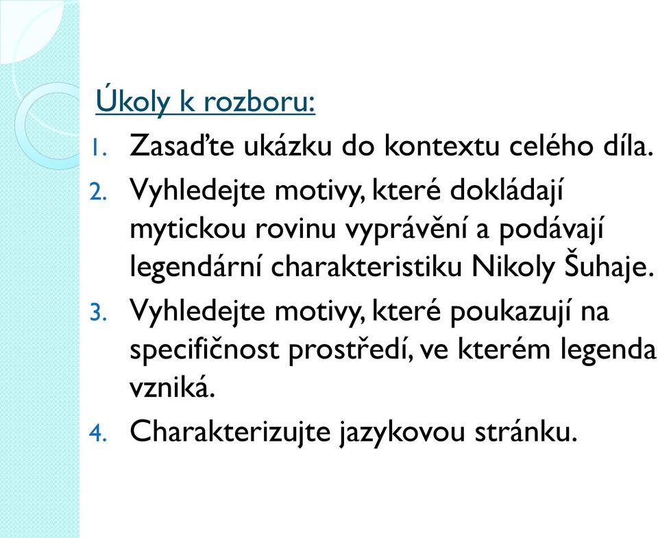 legendární charakteristiku Nikoly Šuhaje. 3.