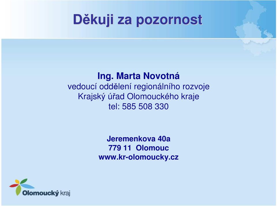 rozvoje Krajský úřad Olomouckého kraje tel: