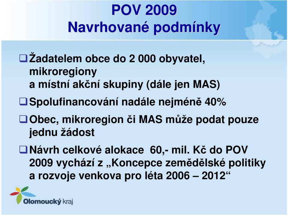 mikroregion či MAS může podat pouze jednu žádost Návrh celkové alokace 60,- mil.