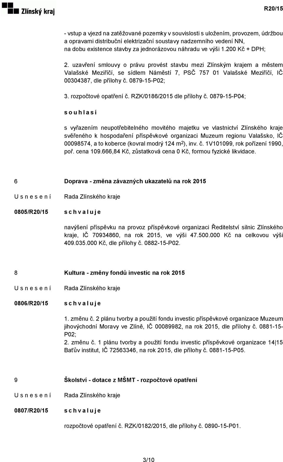 0879-15-P02; 3. rozpočtové opatření č. RZK/0186/2015 dle přílohy č.
