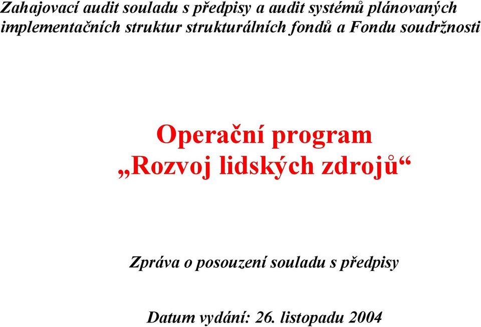 Fondu soudržnosti Operační program Rozvoj lidských zdrojů