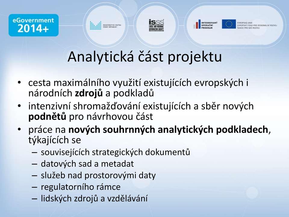 nových souhrnných analytických podkladech, týkajících se souvisejících strategických dokumentů