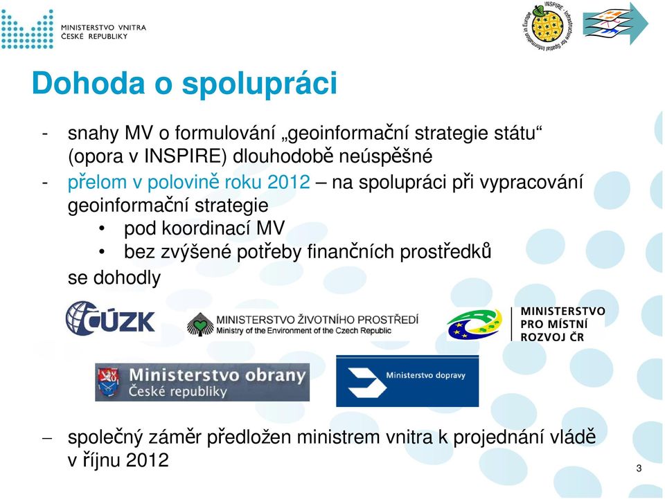 vypracování geoinformační strategie pod koordinací MV bez zvýšené potřeby finančních