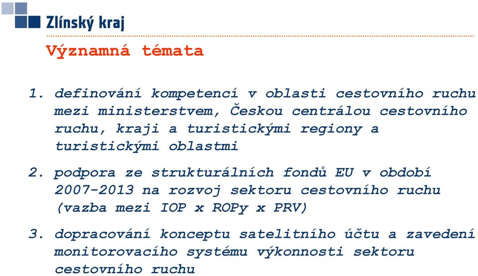 ruchu, kraji a turistickými regiony a turistickými oblastmi 2.