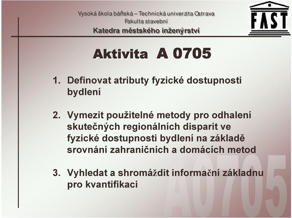 disparit ve fyzické dostupnosti bydlení na základě srovnání