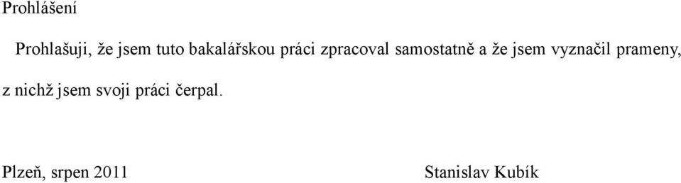 ţe jsem vyznačil prameny, z nichţ jsem