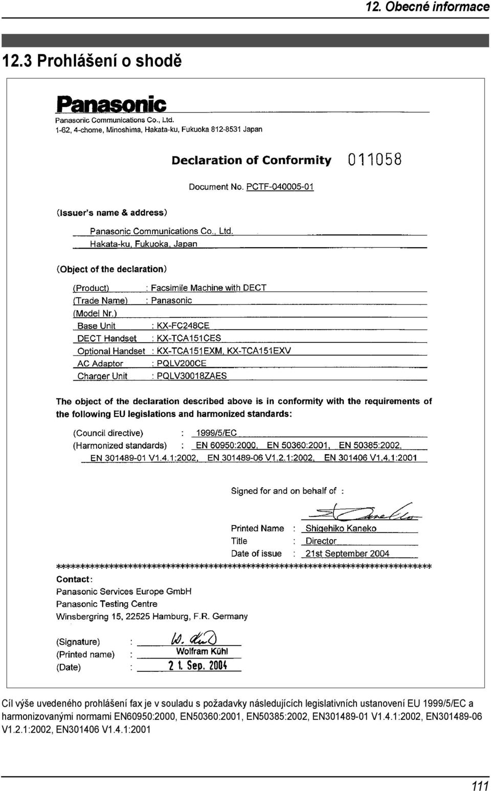 požadavky následujících legislativních ustanovení EU 999/5/EC a