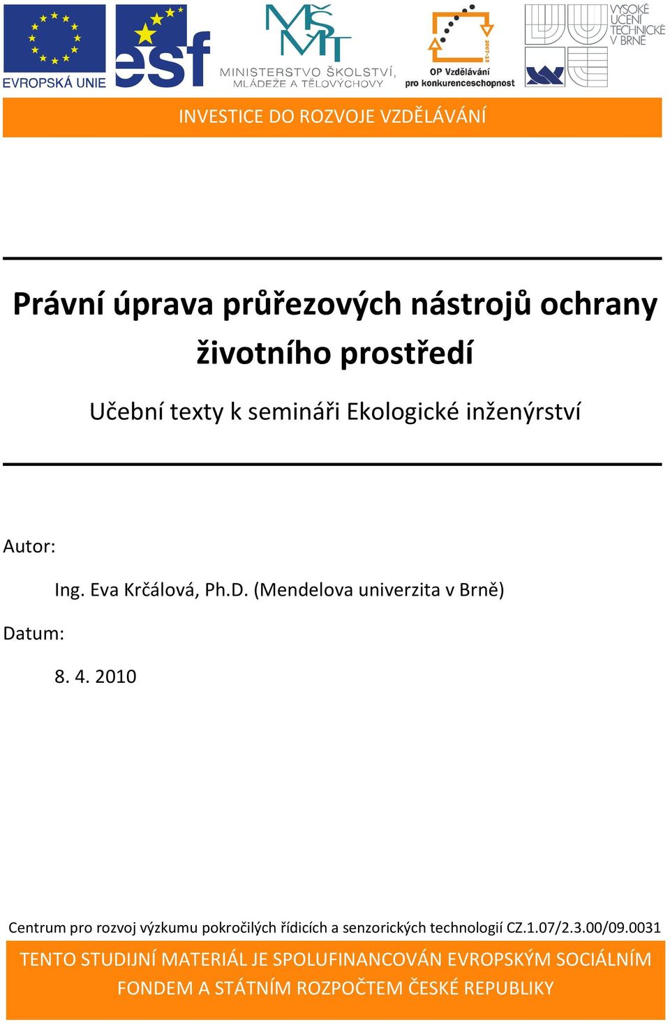 (Mendelova univerzita v Brně) Datum: 8. 4.