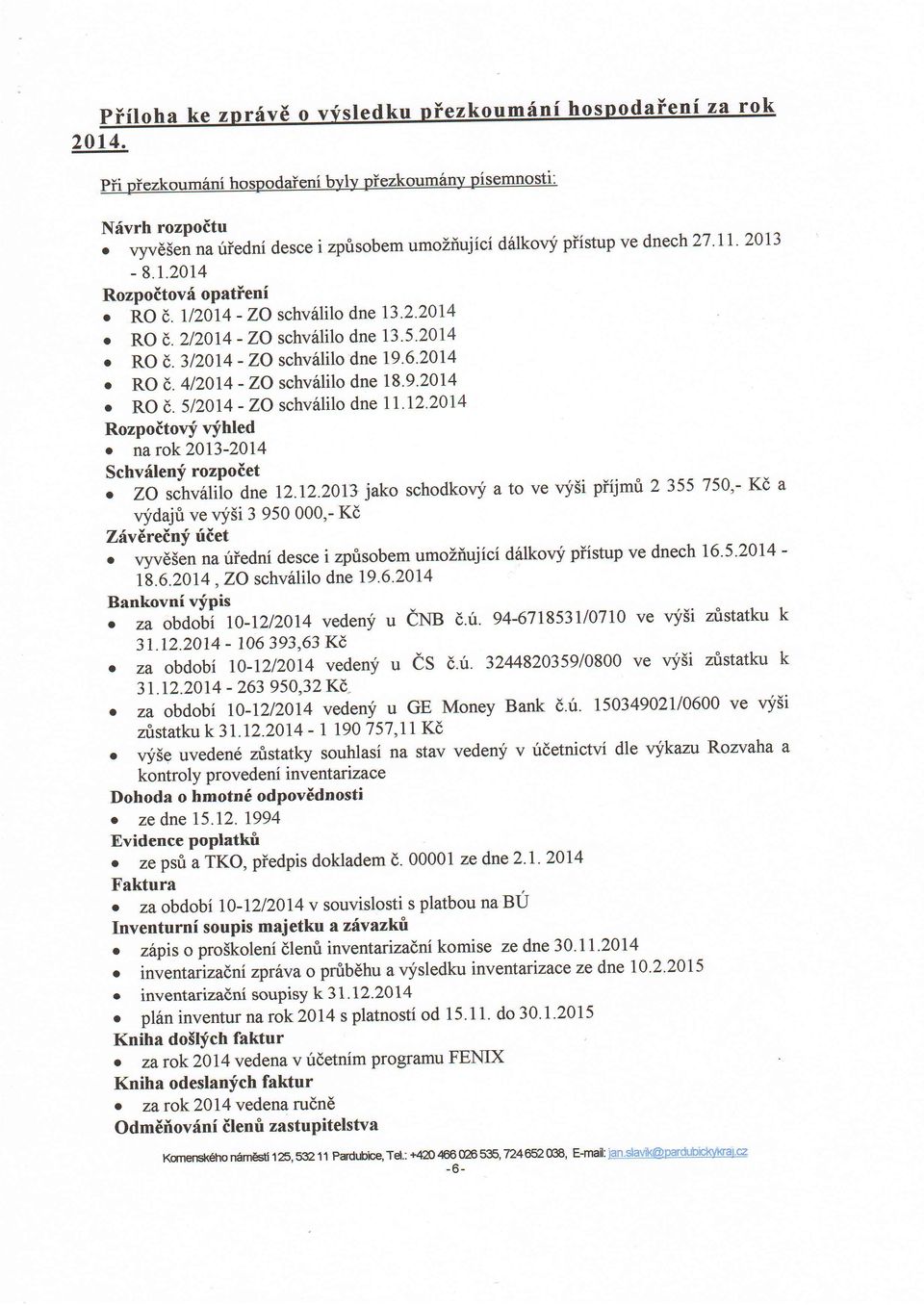 512014 - ZA schvhlilo dne 11.12'2014 Rozpoitovf vfhled o n& rok20l3-2014 Schvilenf rozpoiet o ZO schvililo dne 12.