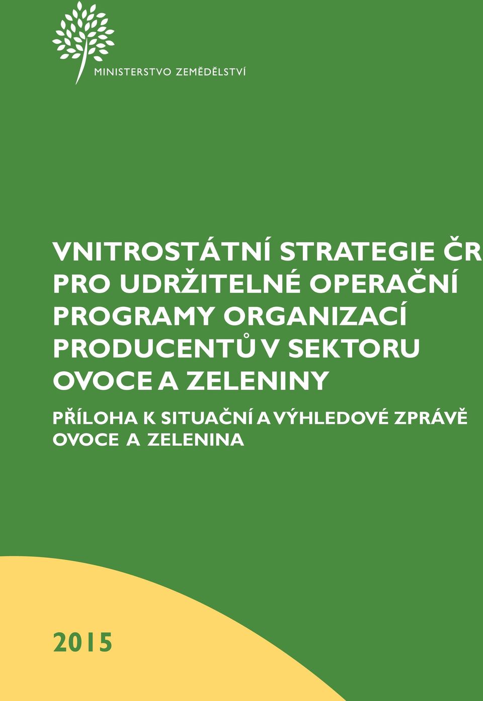 SEKTORU OVOCE A ZELENINY PŘÍLOHA K