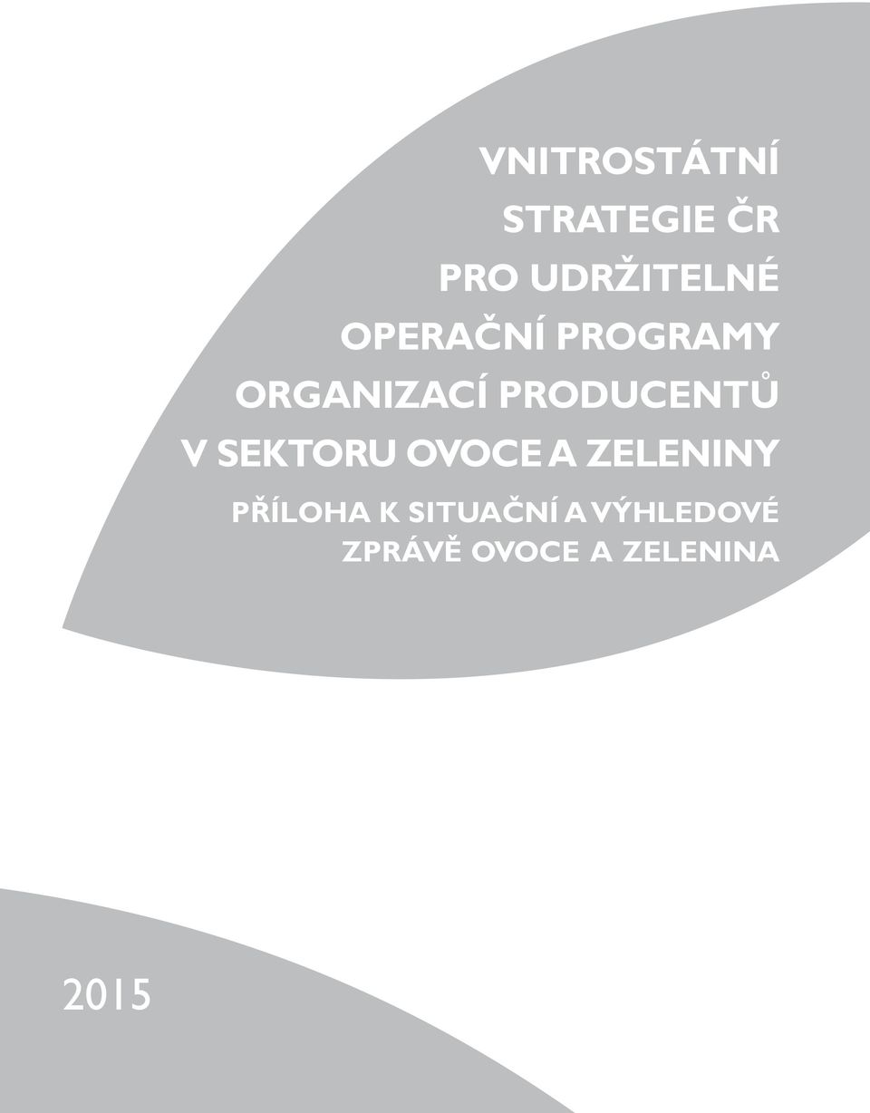 SEKTORU OVOCE A ZELENINY PŘÍLOHA K