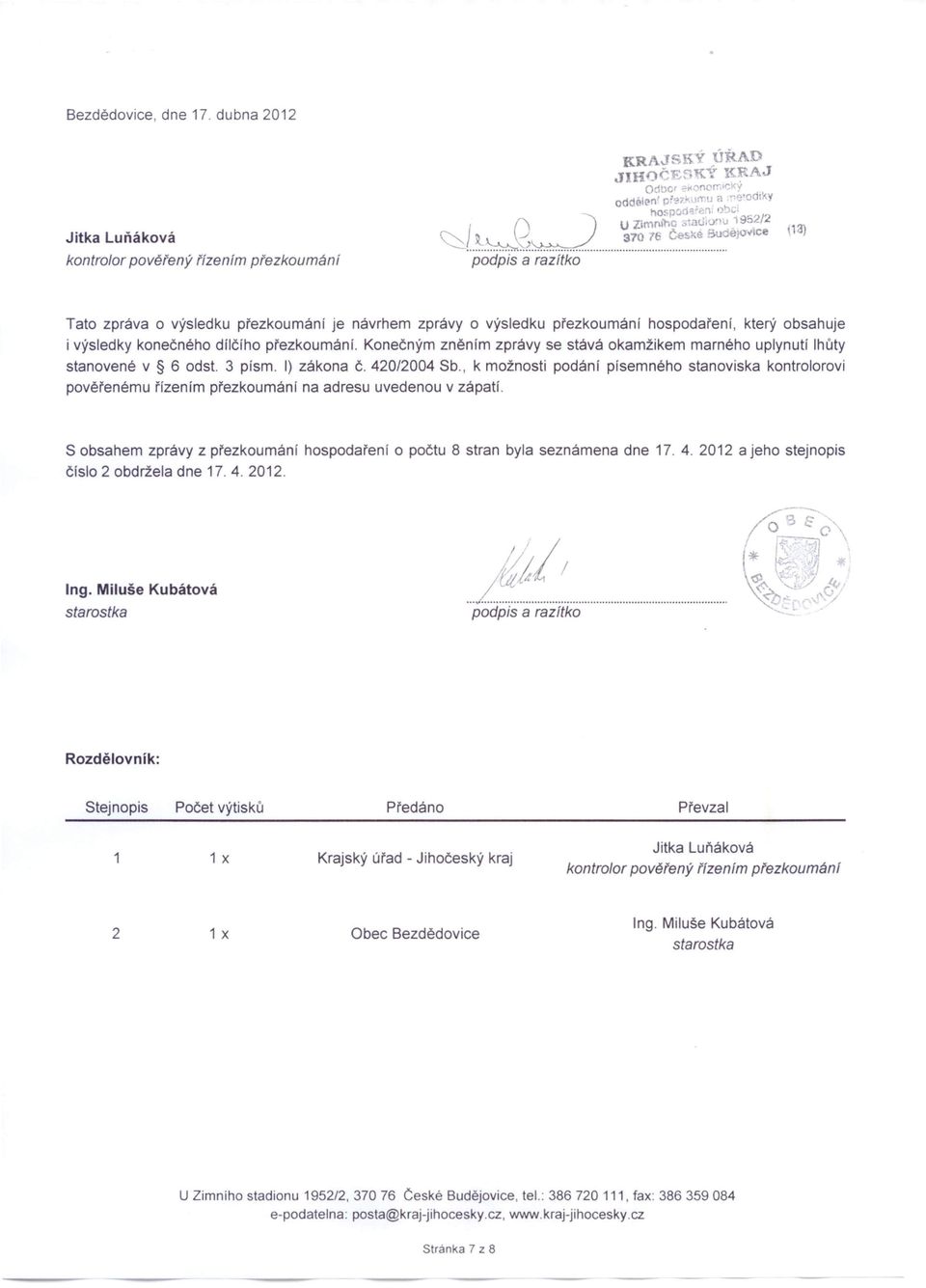 Konečným zněním zprávy se stává okamžikem marného uplynutí lhůty stanovené v 6 odst. 3 písmo I) zákona 420/2004 Sb.