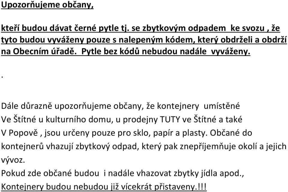 Pytle bez kódů nebudou nadále vyváženy.