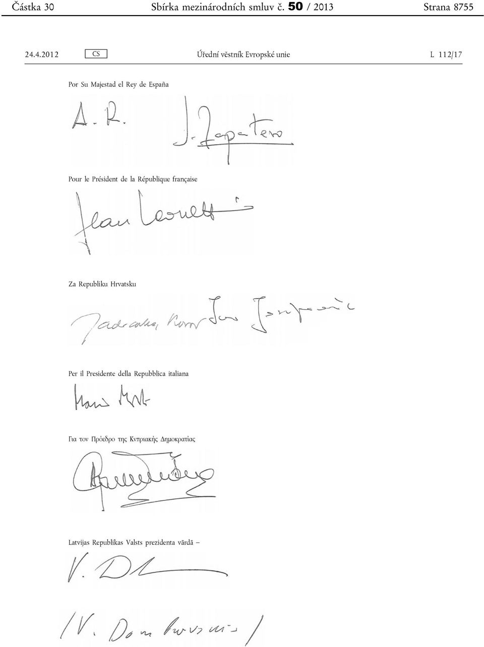 le Président de la République française Za Republiku Hrvatsku Per il Presidente