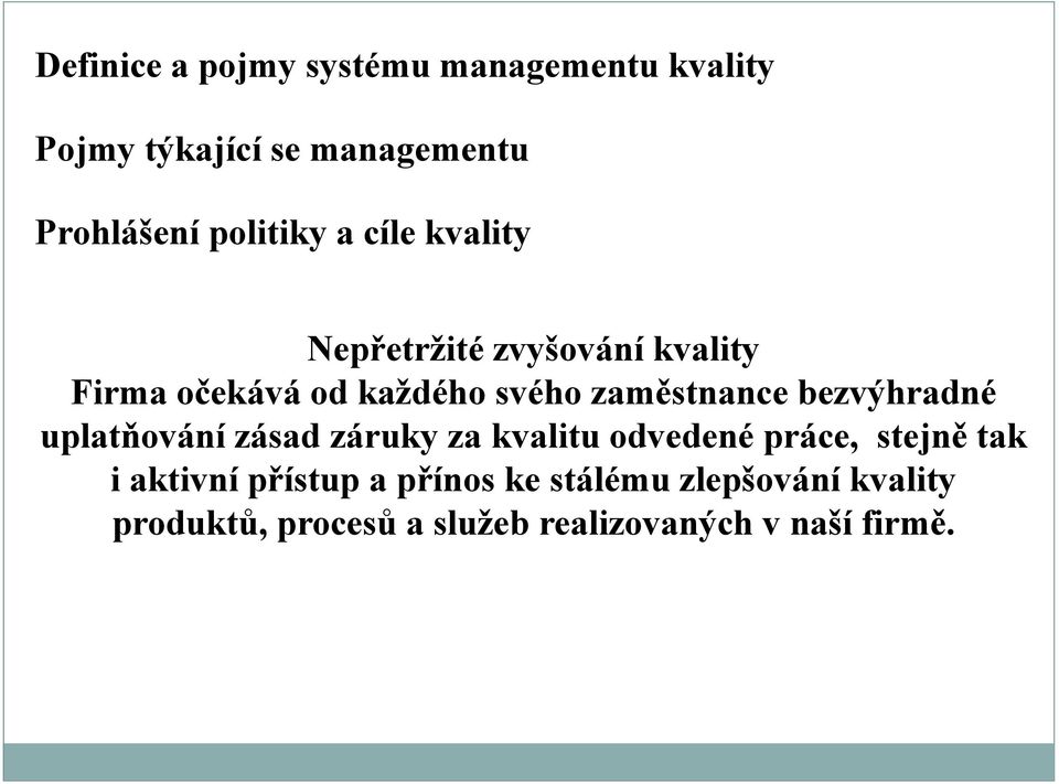 za kvalitu odvedené práce, stejně tak i aktivní přístup a přínos ke