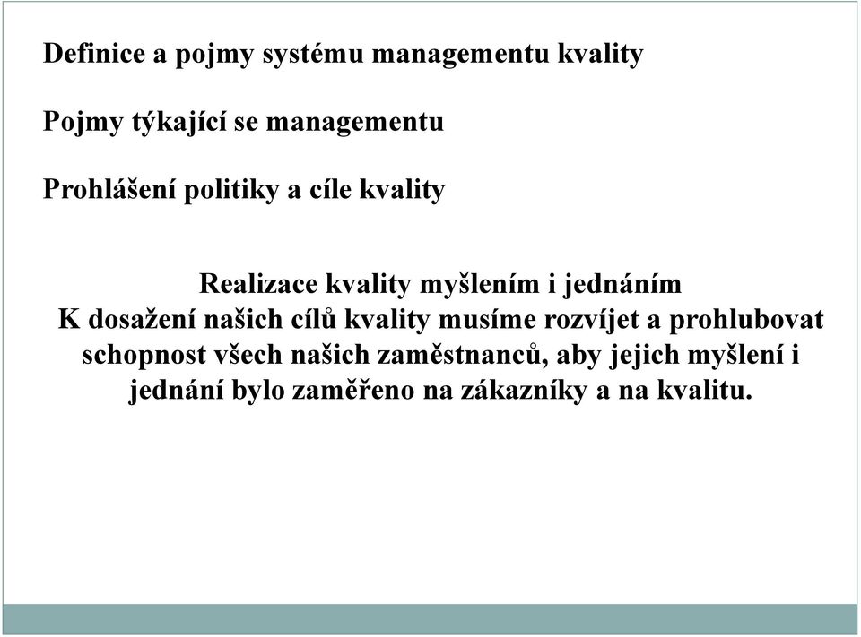 rozvíjet a prohlubovat schopnost všech našich zaměstnanců,