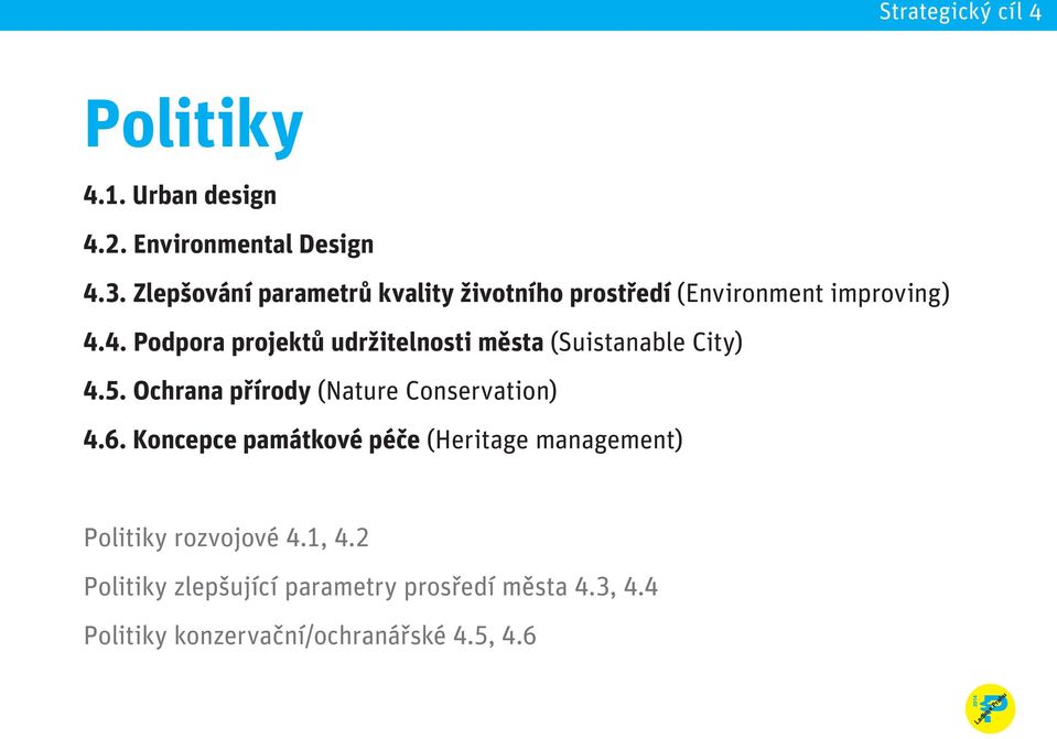 4. Podpora projektů udržitelnosti města (Suistanable City) 4.5.