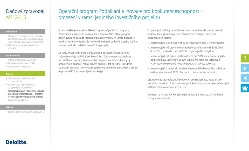 Za velký investiční projekt je považována počáteční investice, u níž způsobilé výdaje tvoří více jak 50 mil. Eur.