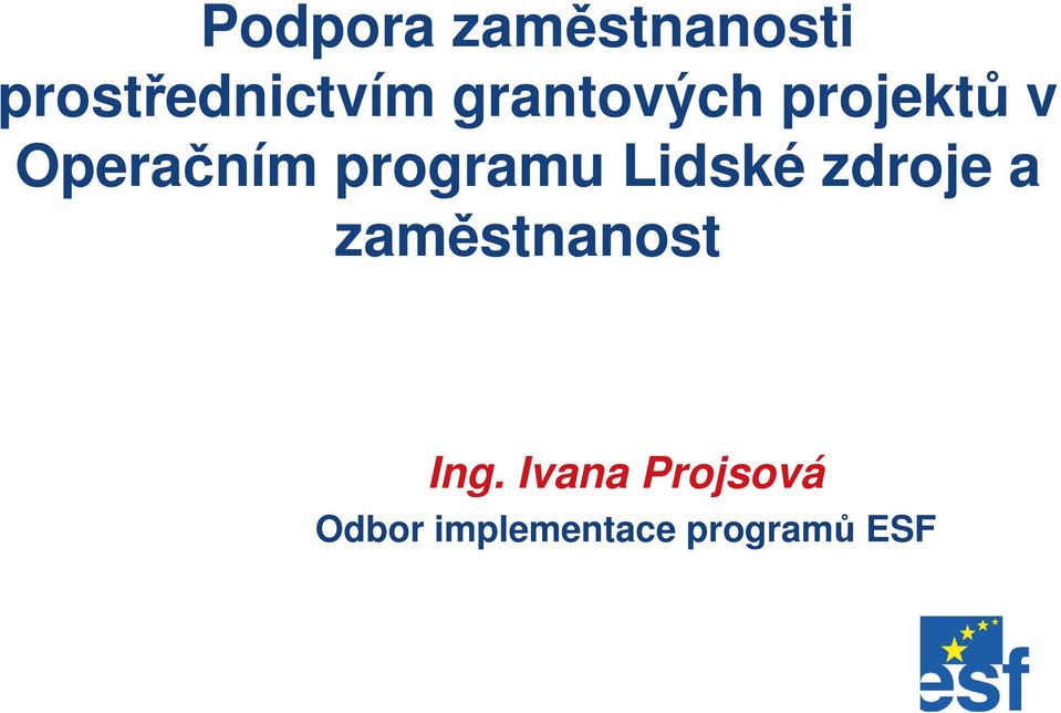 programu Lidské zdroje a zaměstnanost