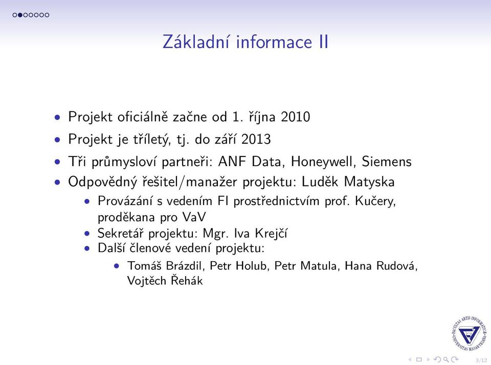 Luděk Matyska Provázání s vedením FI prostřednictvím prof.