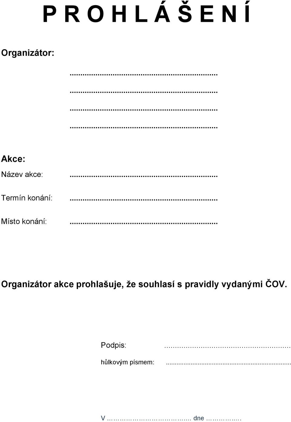 Organizátor akce prohlašuje, že souhlasí s