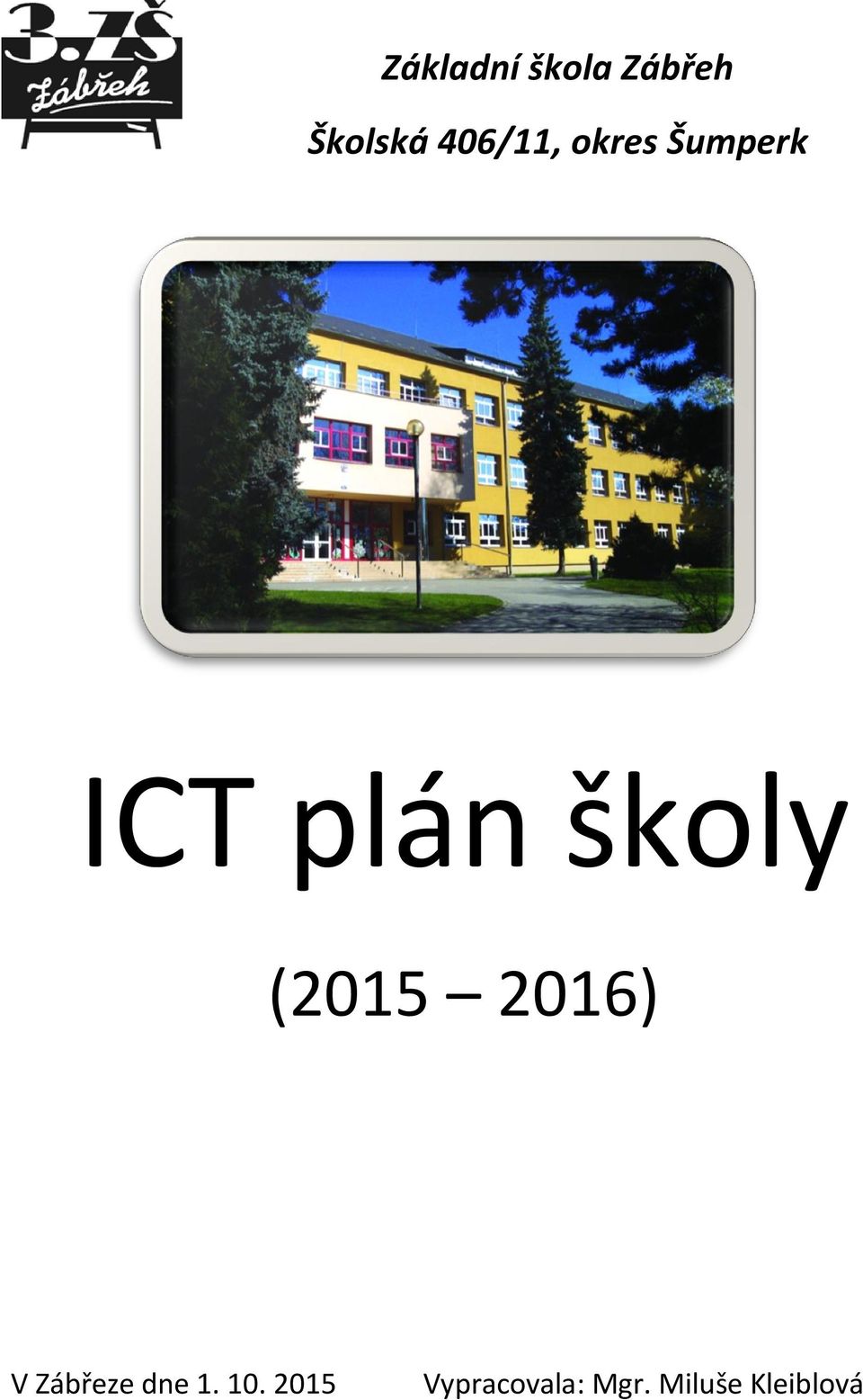 školy (2015 2016) V Zábřeze dne 1.