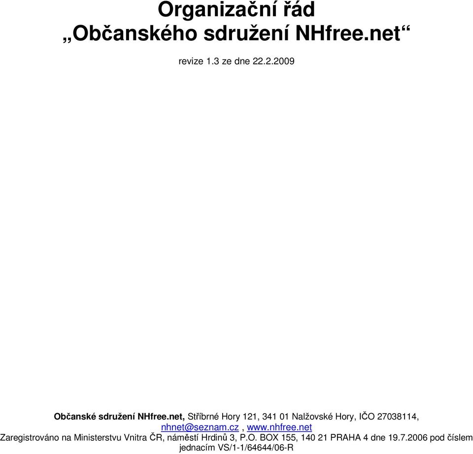 net, Stříbrné Hry 121, 341 01 Nalžvské Hry, IČO 27038114, nhnet@seznam.cz, www.