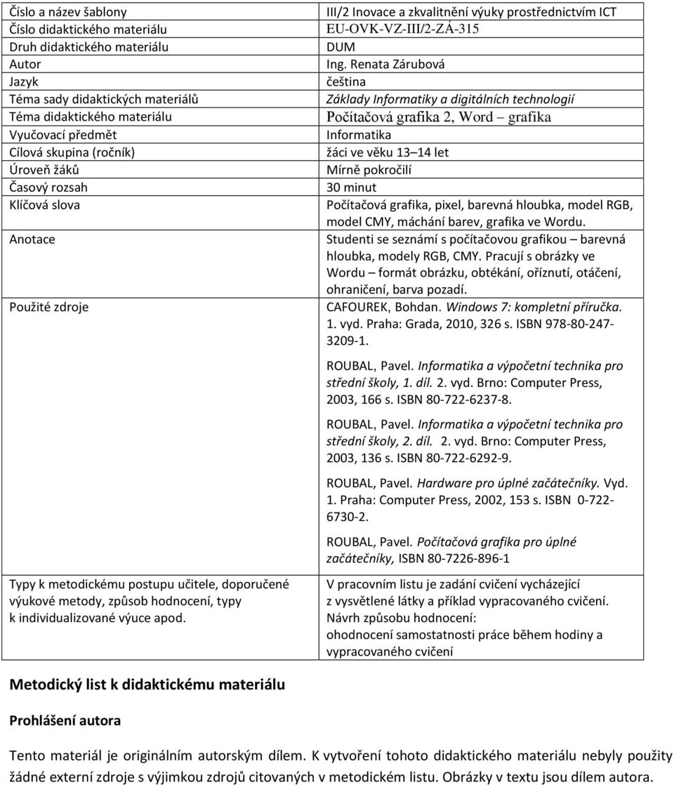 III/2 Inovace a zkvalitnění výuky prostřednictvím ICT EU-OVK-VZ-III/2-ZÁ-315 DUM Ing.