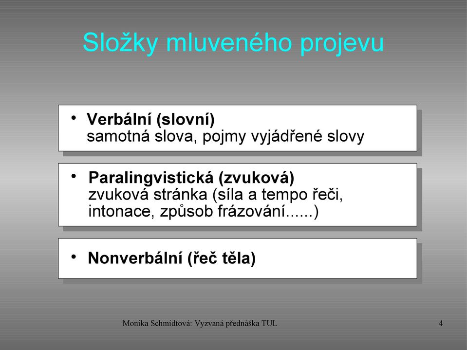 stránka (síla a tempo řeči, intonace, způsob frázování.