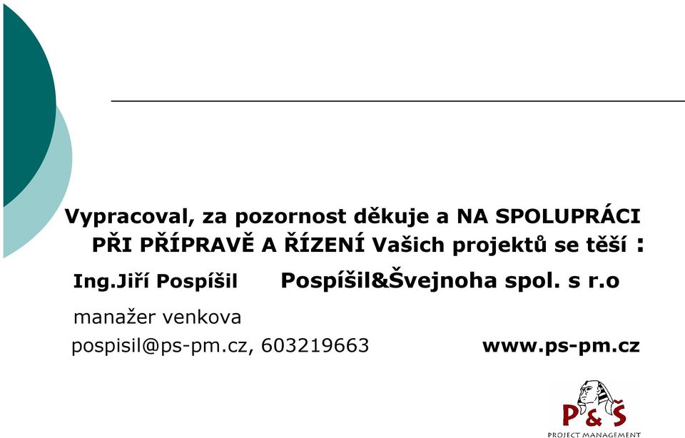 Ing.Jiří Pospíšil Pospíšil&Švejnoha spol. s r.