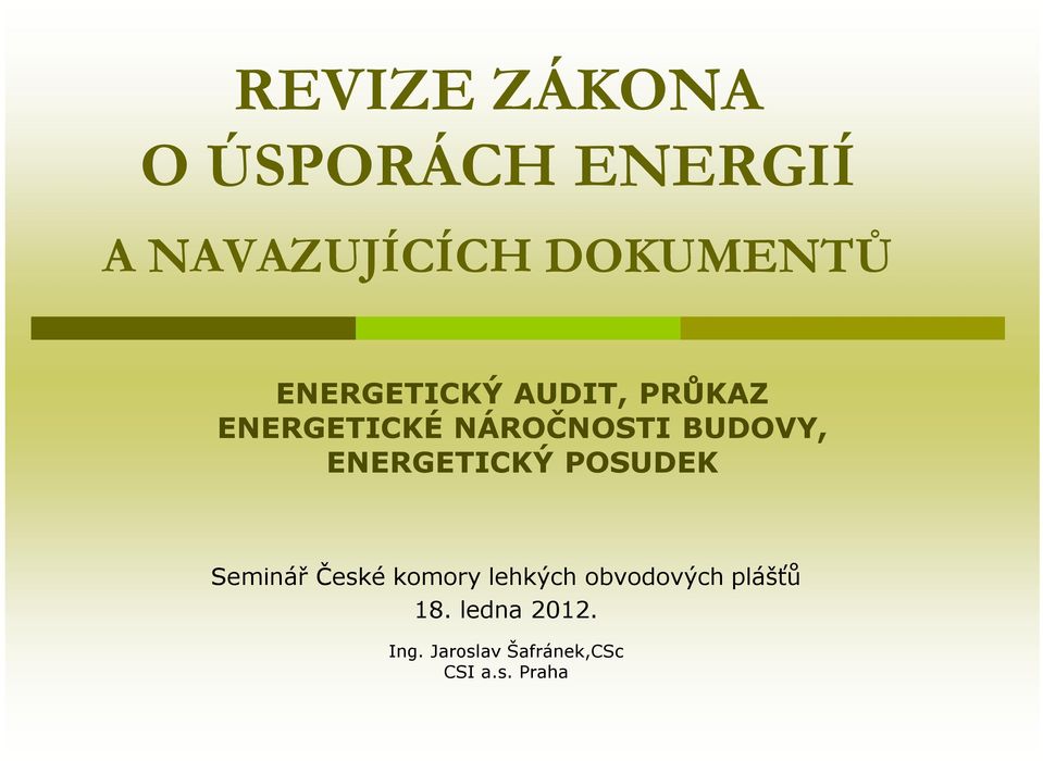 ENERGETICKÝ POSUDEK Seminář České komory lehkých obvodových