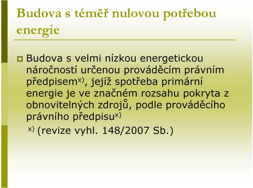 spotřeba primární energie je ve značném rozsahu pokryta z