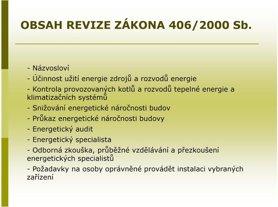 energie a klimatizačních systémů - Snižování energetické náročnosti budov - Průkaz energetické náročnosti budovy