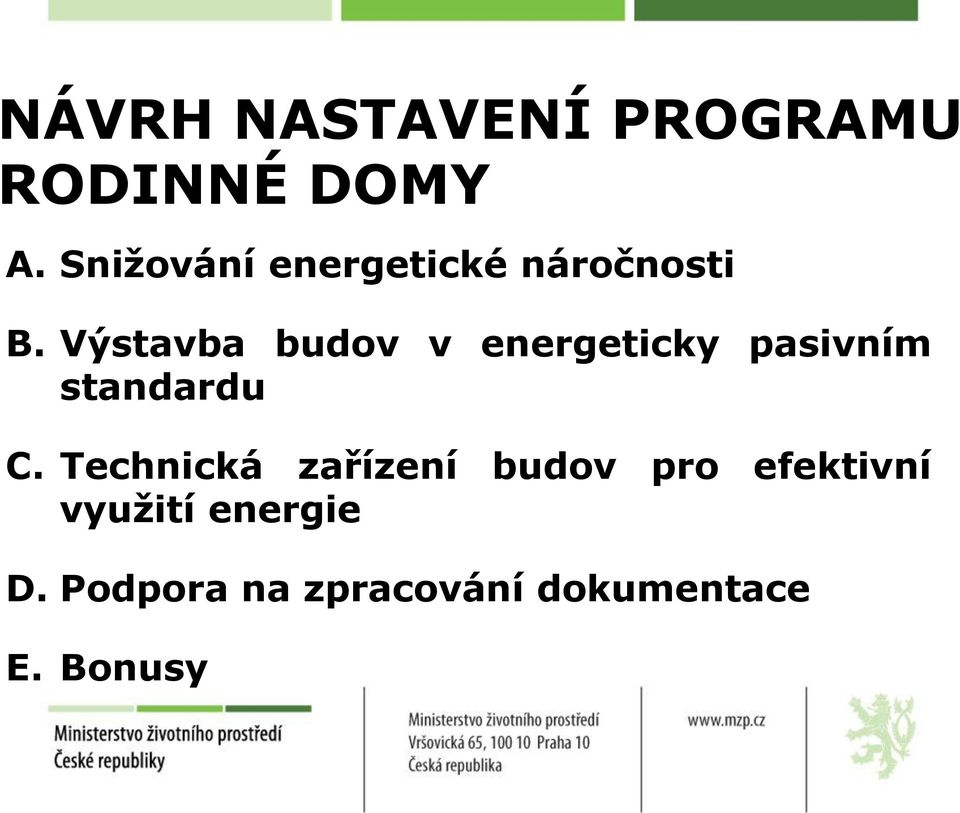 Výstavba budov v energeticky pasivním standardu C.