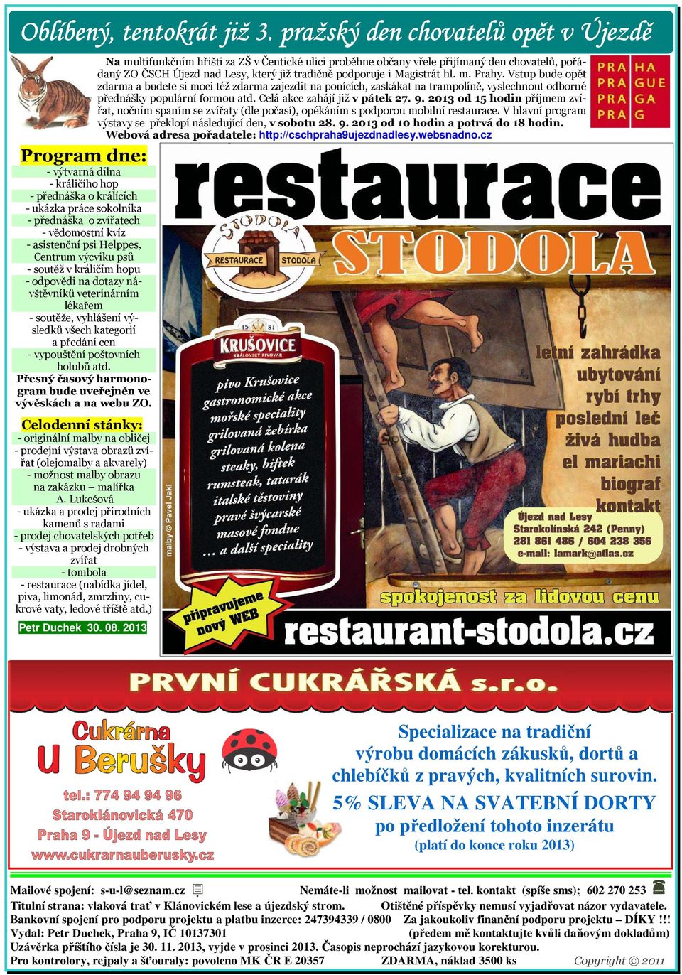 cz AF A Specializace na tradiní výrobu domácích zákusk, dort a chlebík z pravých, kvalitních surovin.