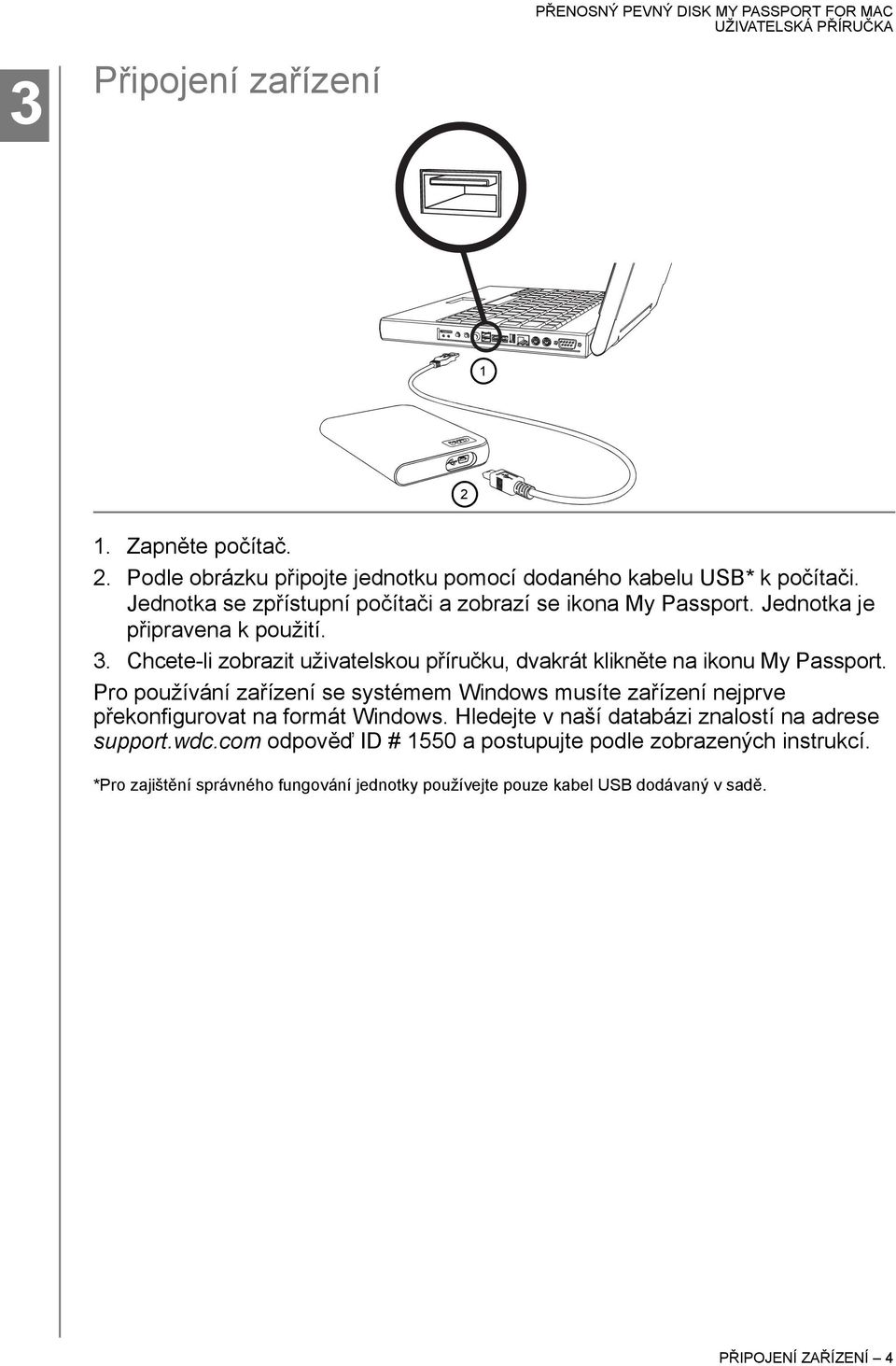 Chcete-li zobrazit uživatelskou příručku, dvakrát klikněte na ikonu My Passport.