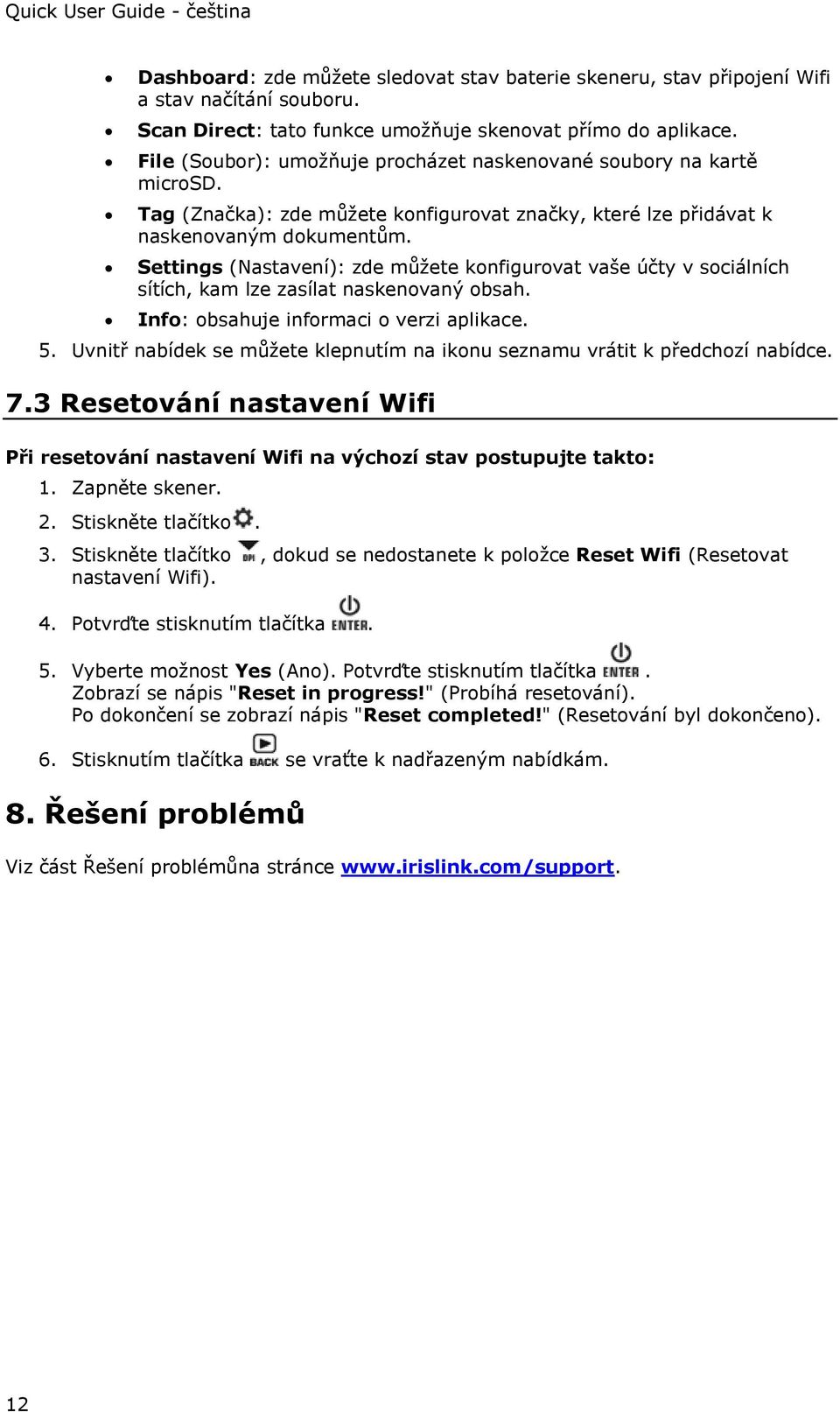 Settings (Nastavení): zde můžete konfigurovat vaše účty v sociálních sítích, kam lze zasílat naskenovaný obsah. Info: obsahuje informaci o verzi aplikace. 5.