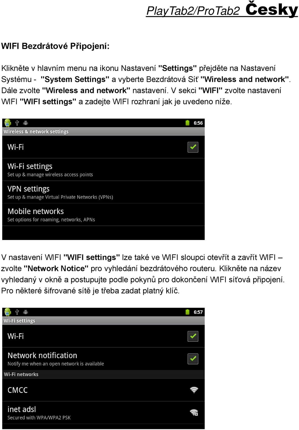 V sekci "WIFI" zvolte nastavení WIFI "WIFI settings" a zadejte WIFI rozhraní jak je uvedeno níže.