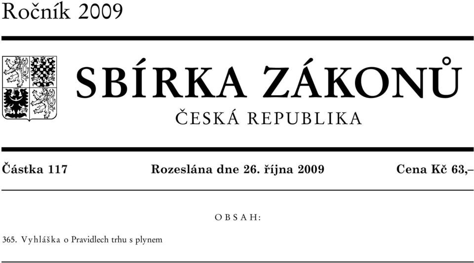 26. října 2009 Cena Kč 63, 365.