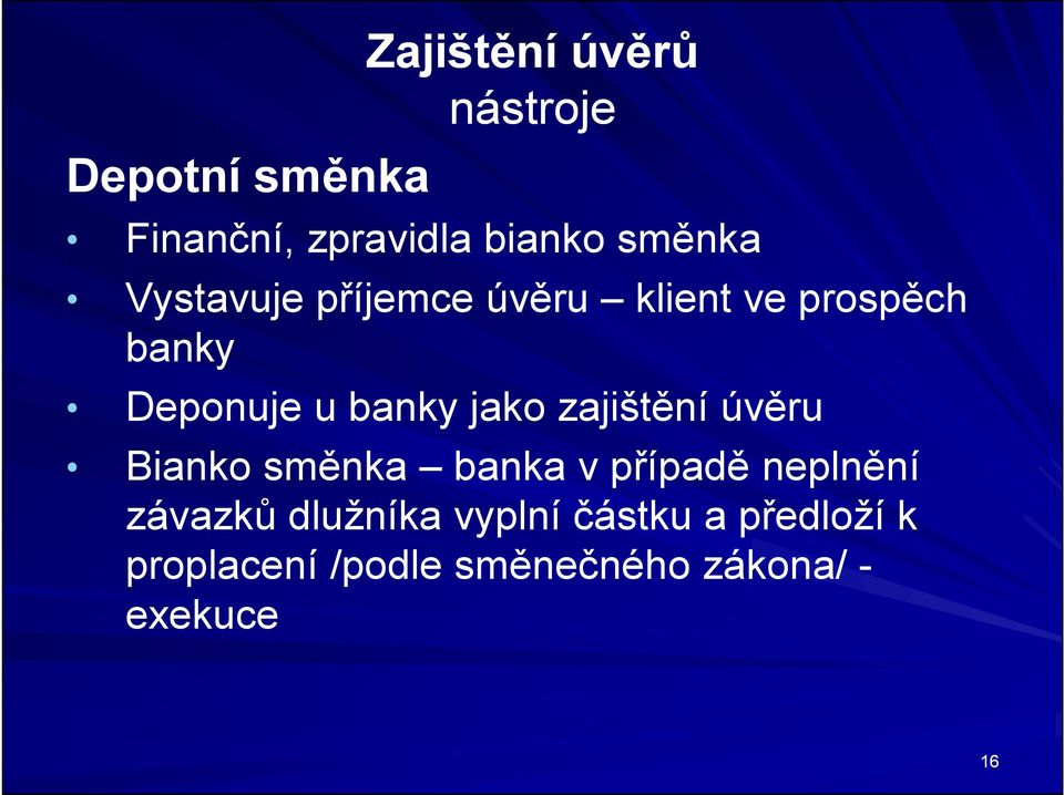 zajištění úvěru Bianko směnka banka v případě neplnění závazků dlužníka