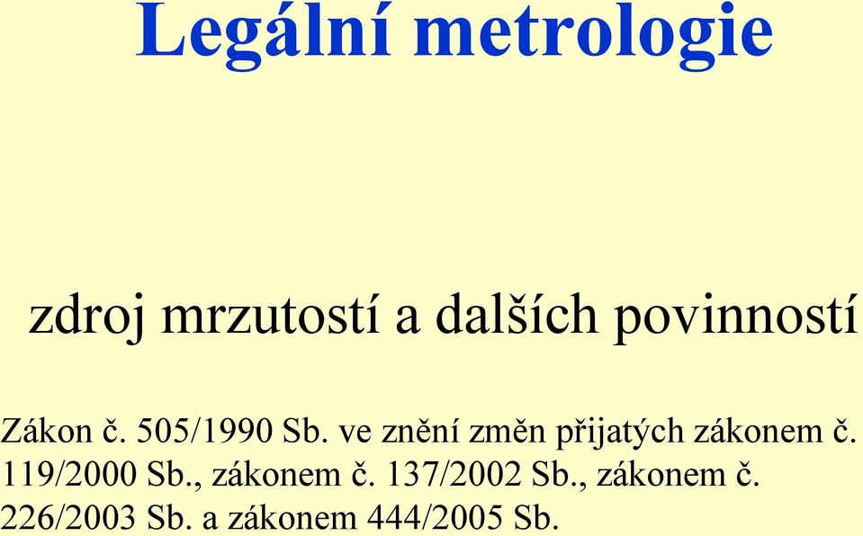 ve znění změn přijatých zákonem č. 119/2000 Sb.