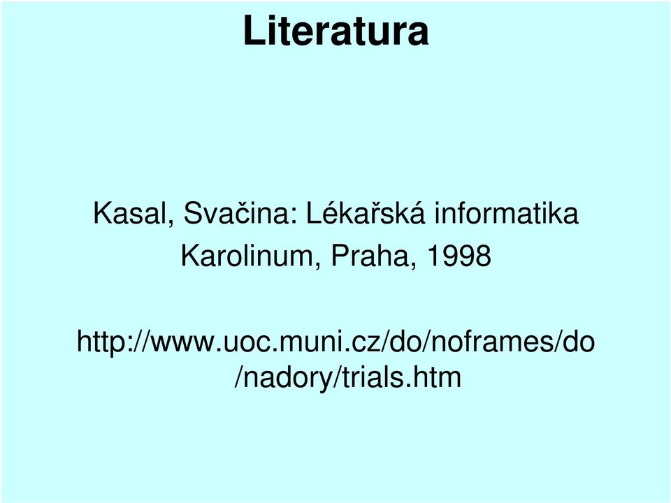 Praha, 1998 http://www.uoc.muni.