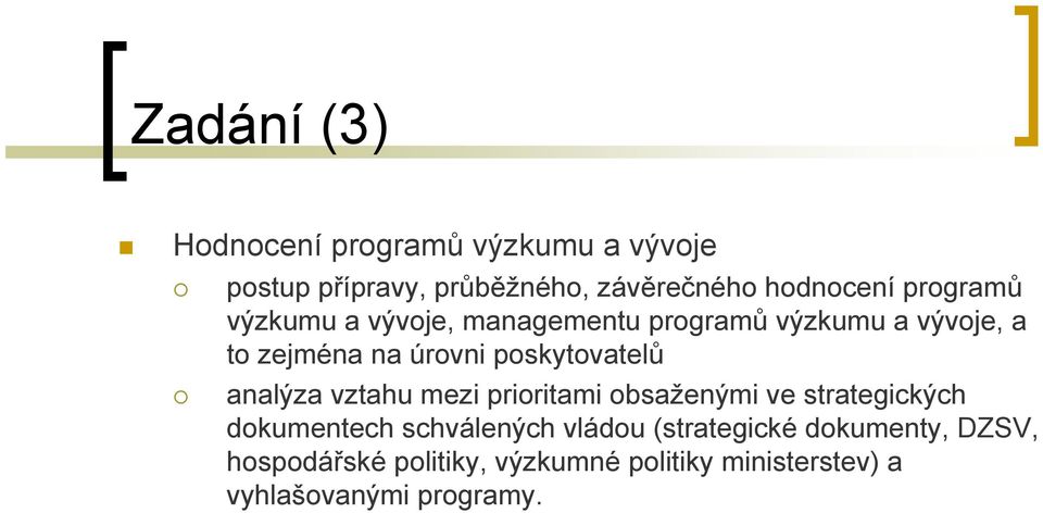 poskytovatelů analýza vztahu mezi prioritami obsaženými ve strategických dokumentech schválených